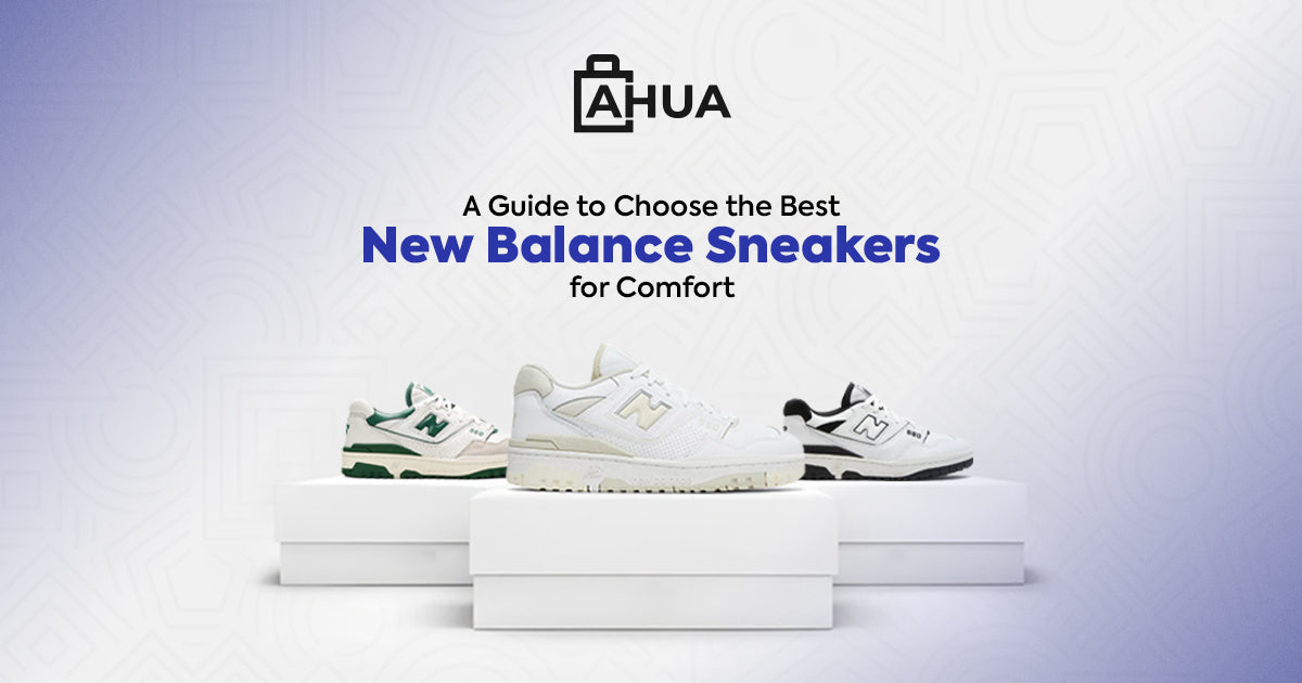 A Guide to Choose the Best New Balance Sneakers for Comfort