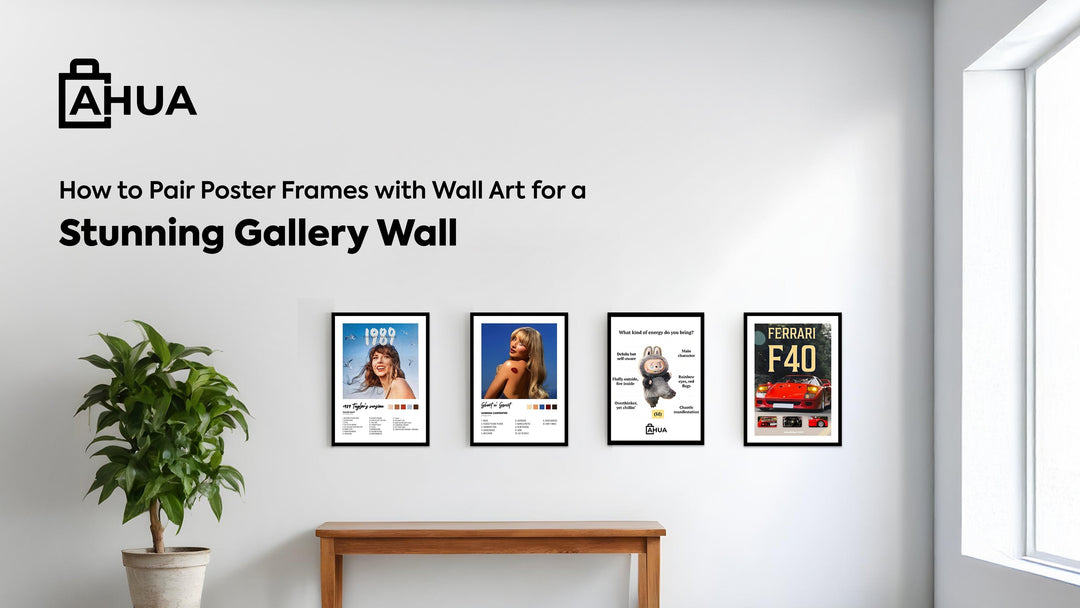 How to Pair Poster Frames with Wall Art for a Stunning Gallery Wall